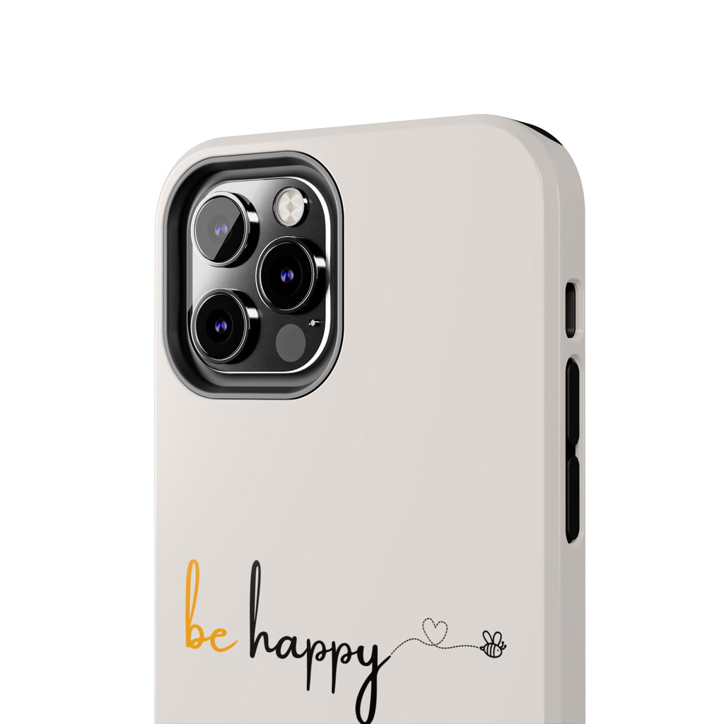 Bee Happy Series - "Be Happy." Tough Phone Cases