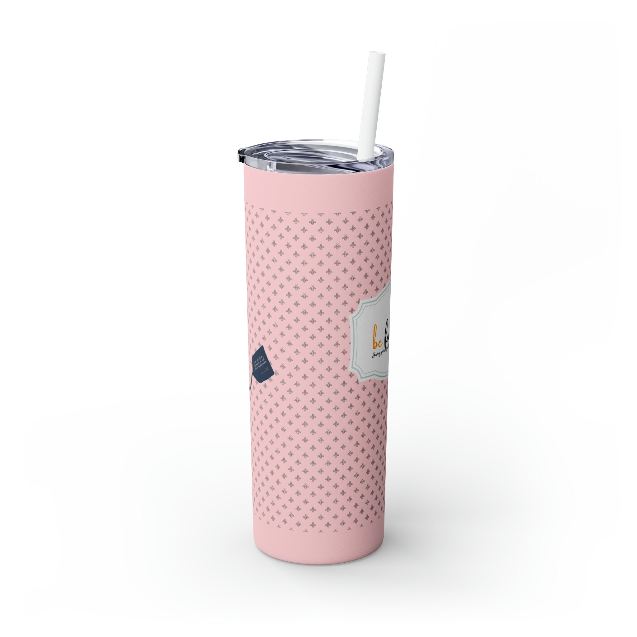 Be Free Inspirational Pink Skinny Tumbler - 20oz Bee Happy Series