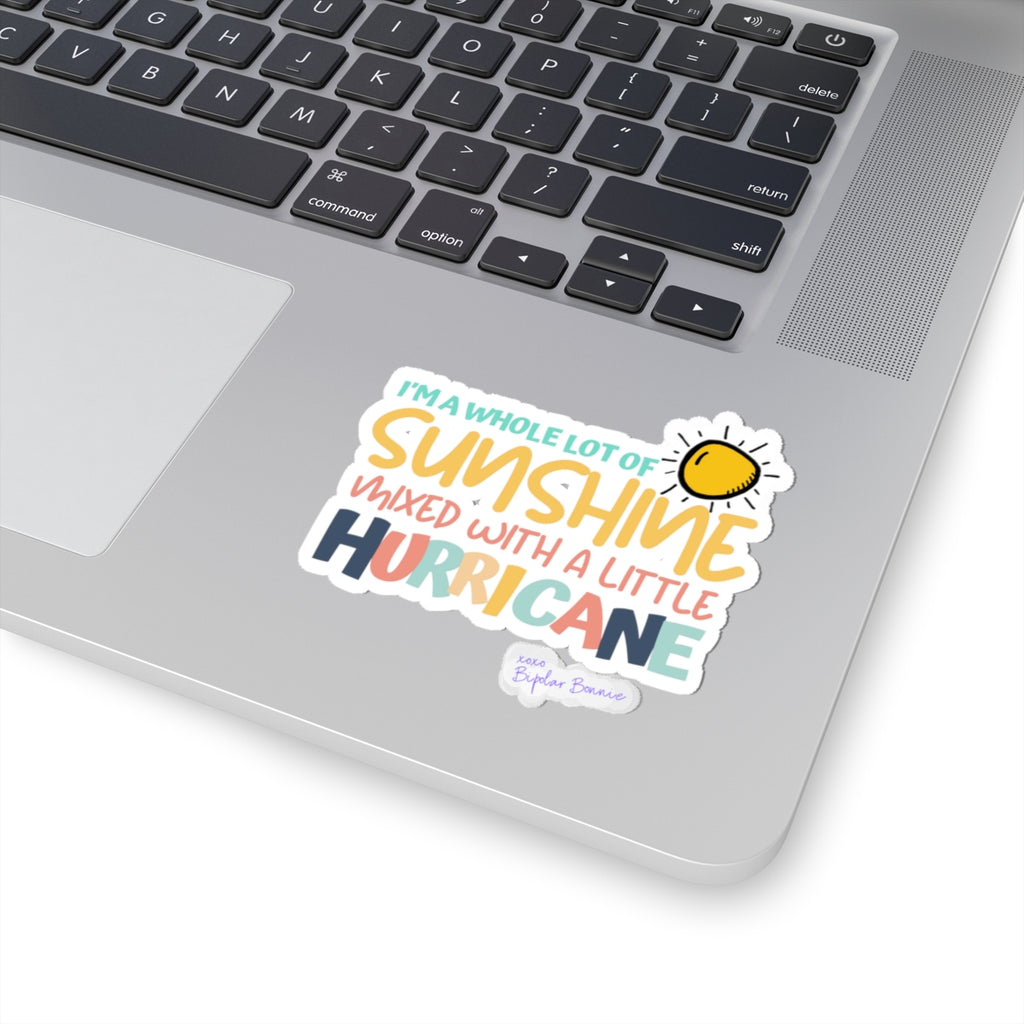 Bipolar Bonnie Series - "I'm A Whole Lot Of Sunshine Mixed with A Little Hurricane" Kiss-Cut Stickers