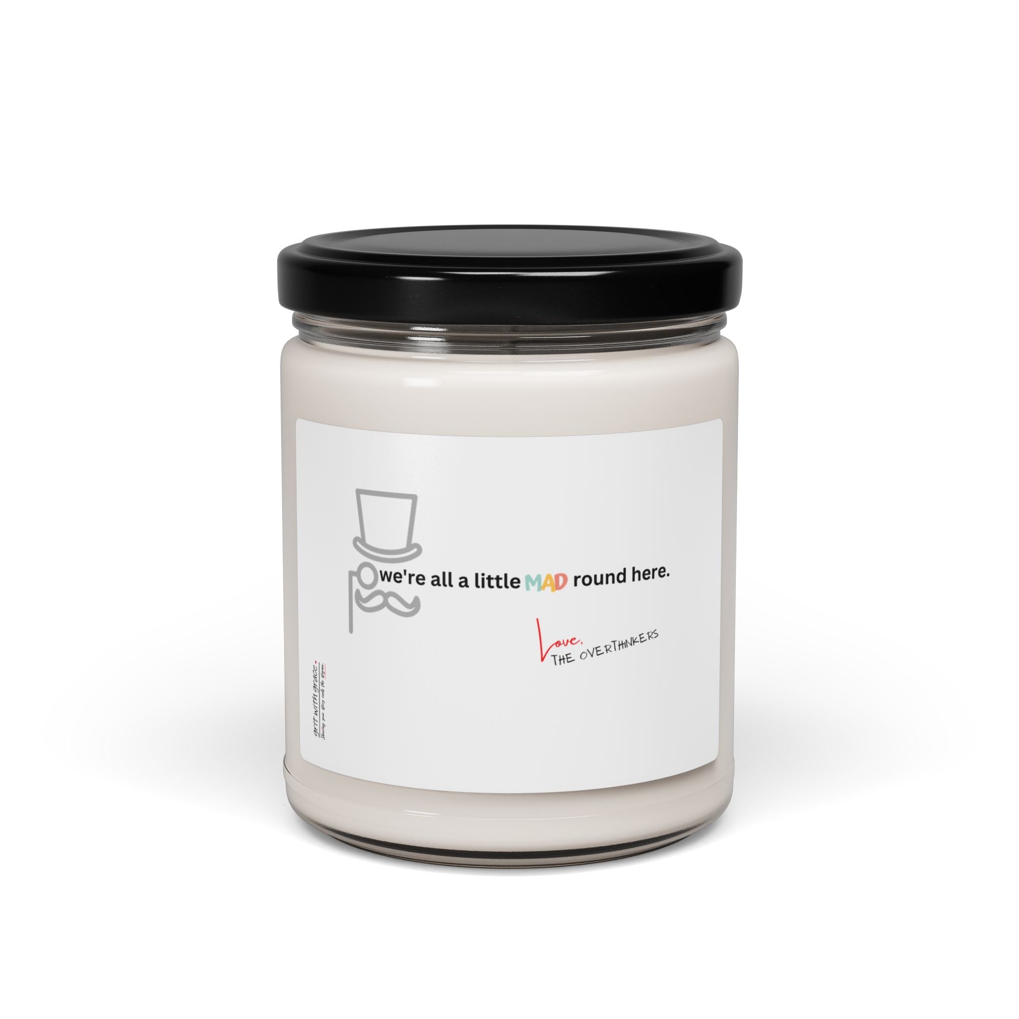 The Overthinkers Club Series - "We're all a little mad round here -xo The Overthinkers" Scented Soy Candle, 9oz