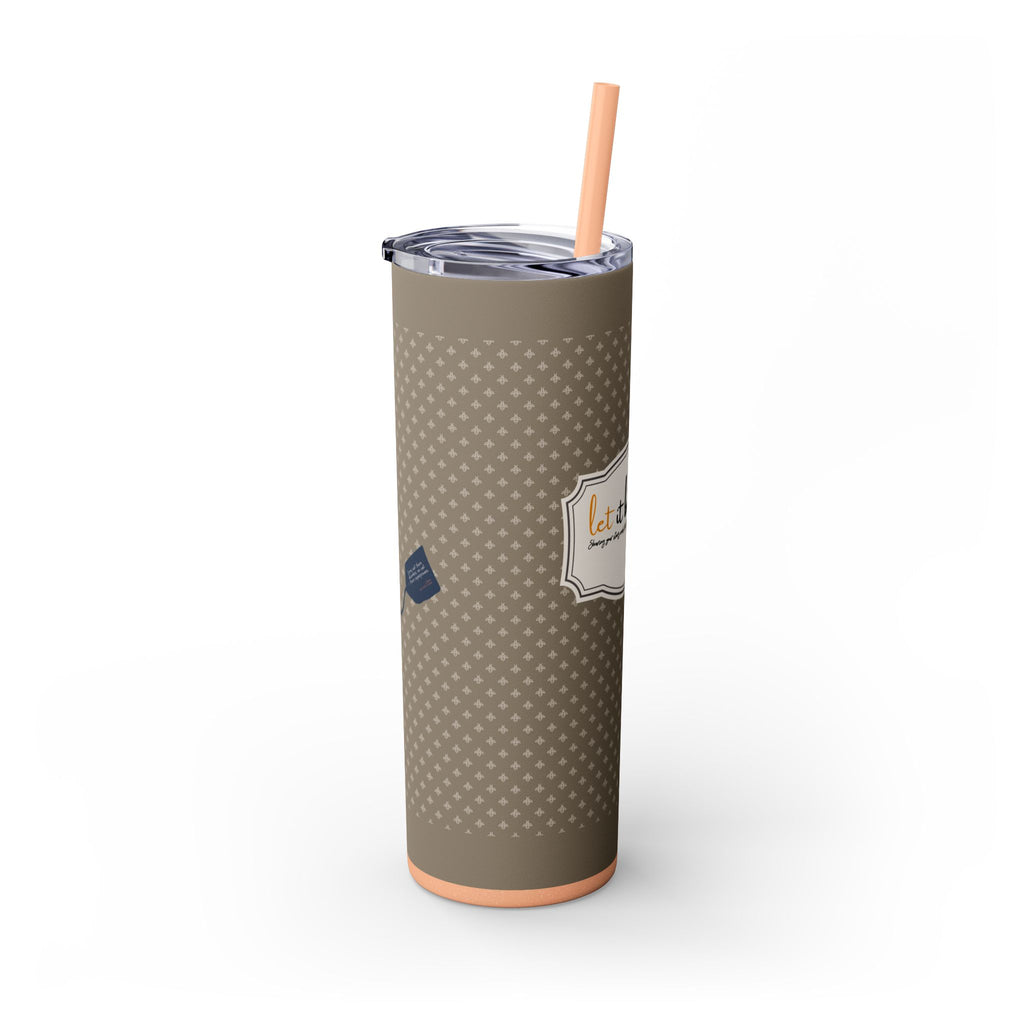 Grit With Grace Let It Be Brown 20oz Skinny Tumbler