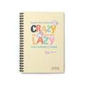 Bipolar Bonnie Series - "Bipolar feels sometimes lazy and sometimes crazy. No judgement please." Spiral Notebook - Ruled Line