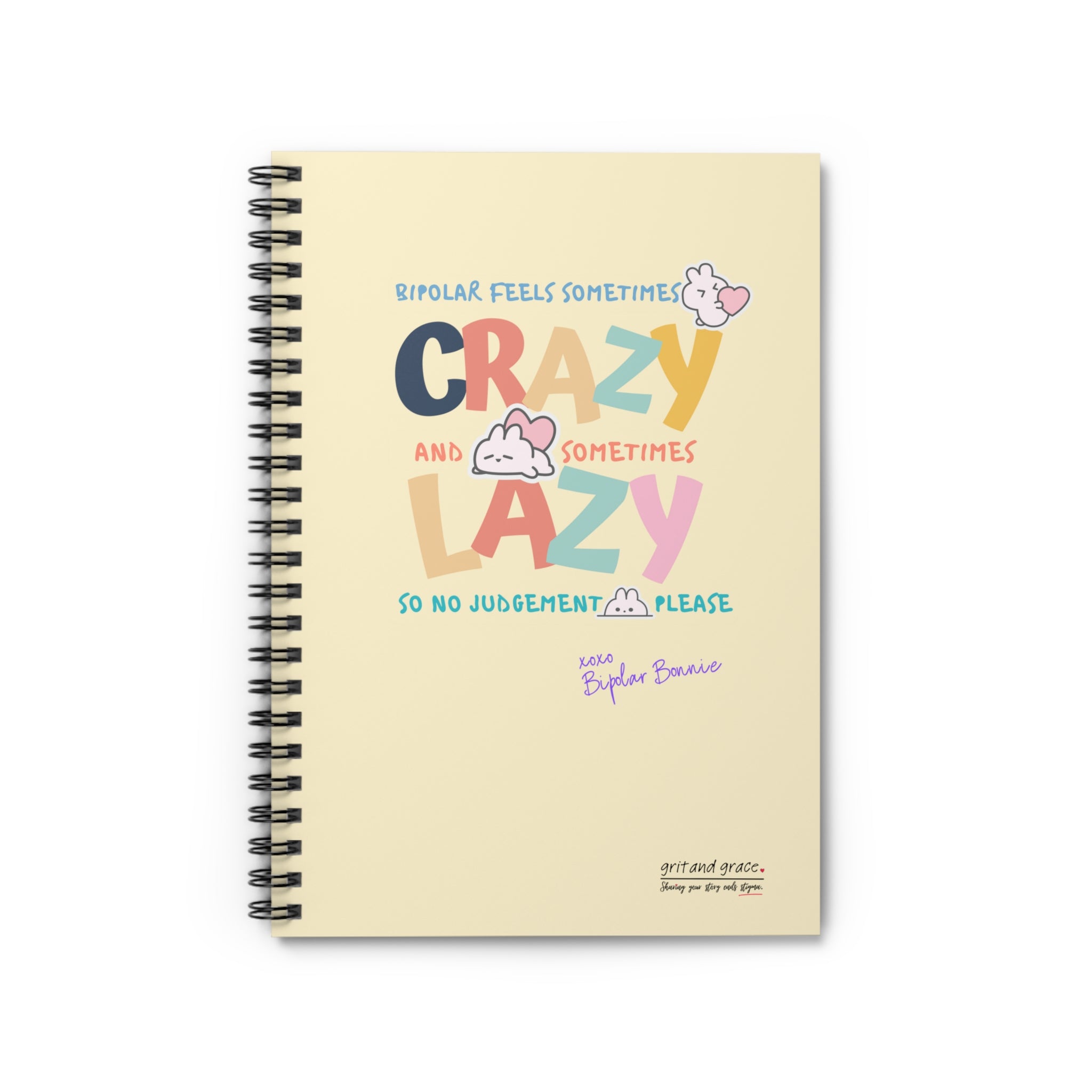 Bipolar Bonnie Series - "Bipolar feels sometimes lazy and sometimes crazy. No judgement please." Spiral Notebook - Ruled Line