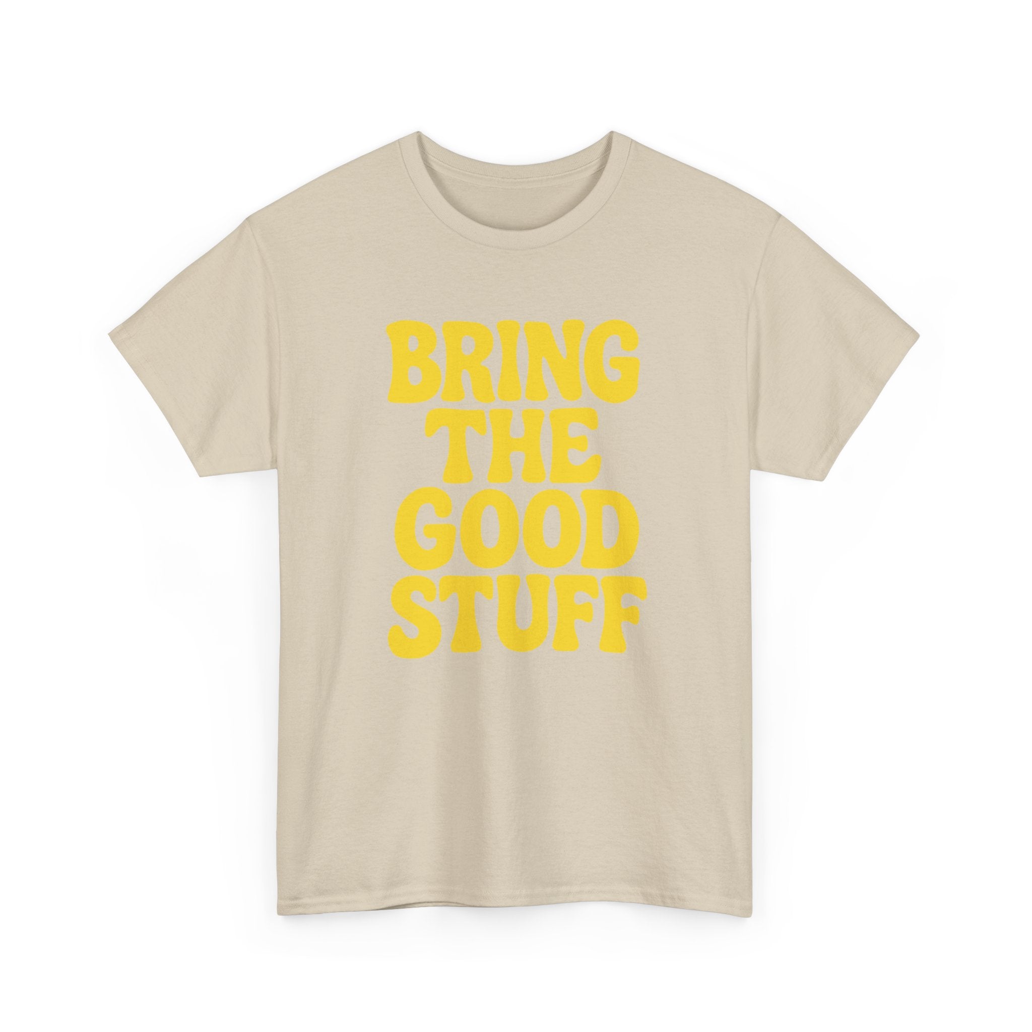 Bring The Good Stuff – Positive Vibes Tee – Open Edition