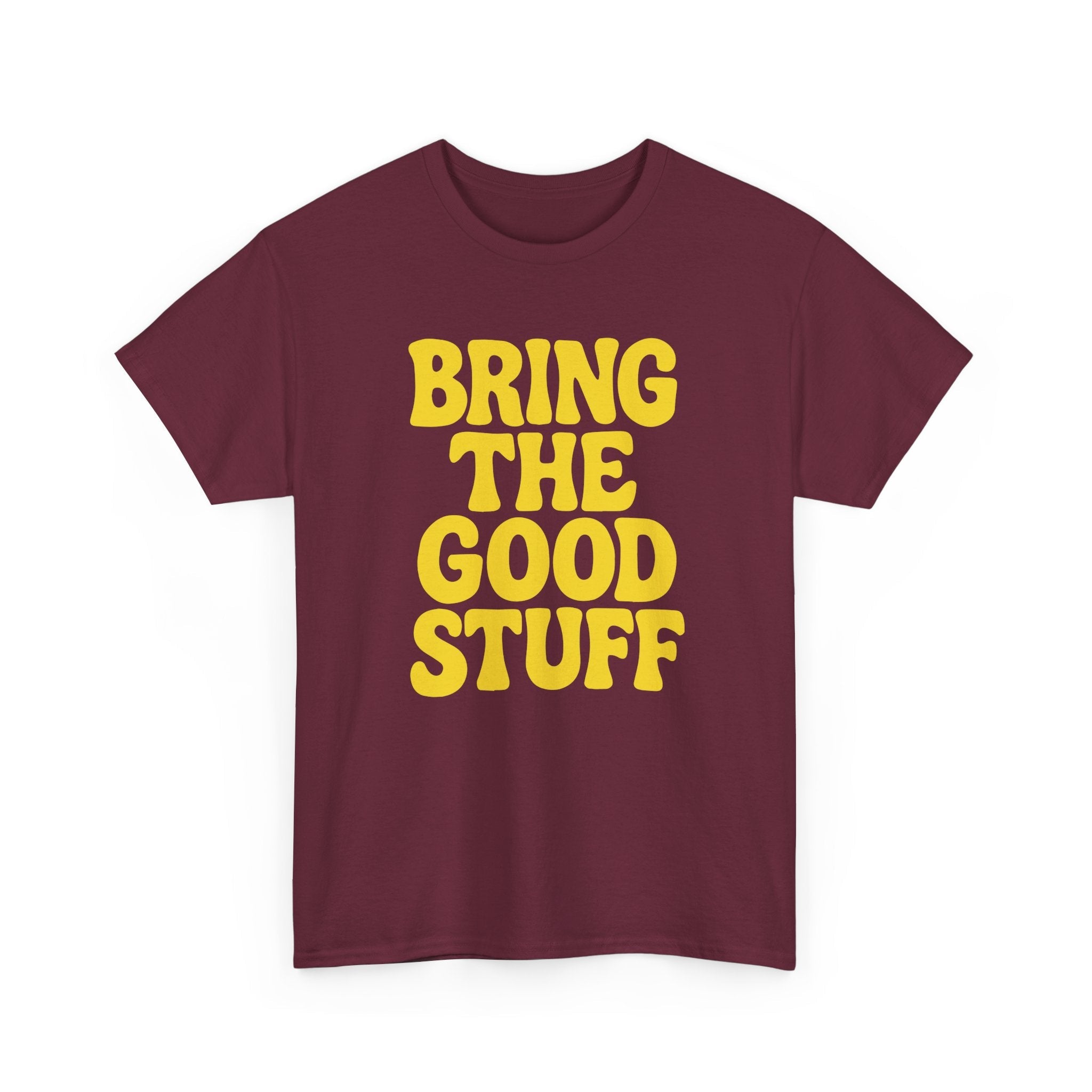 Bring The Good Stuff – Positive Vibes Tee – Open Edition