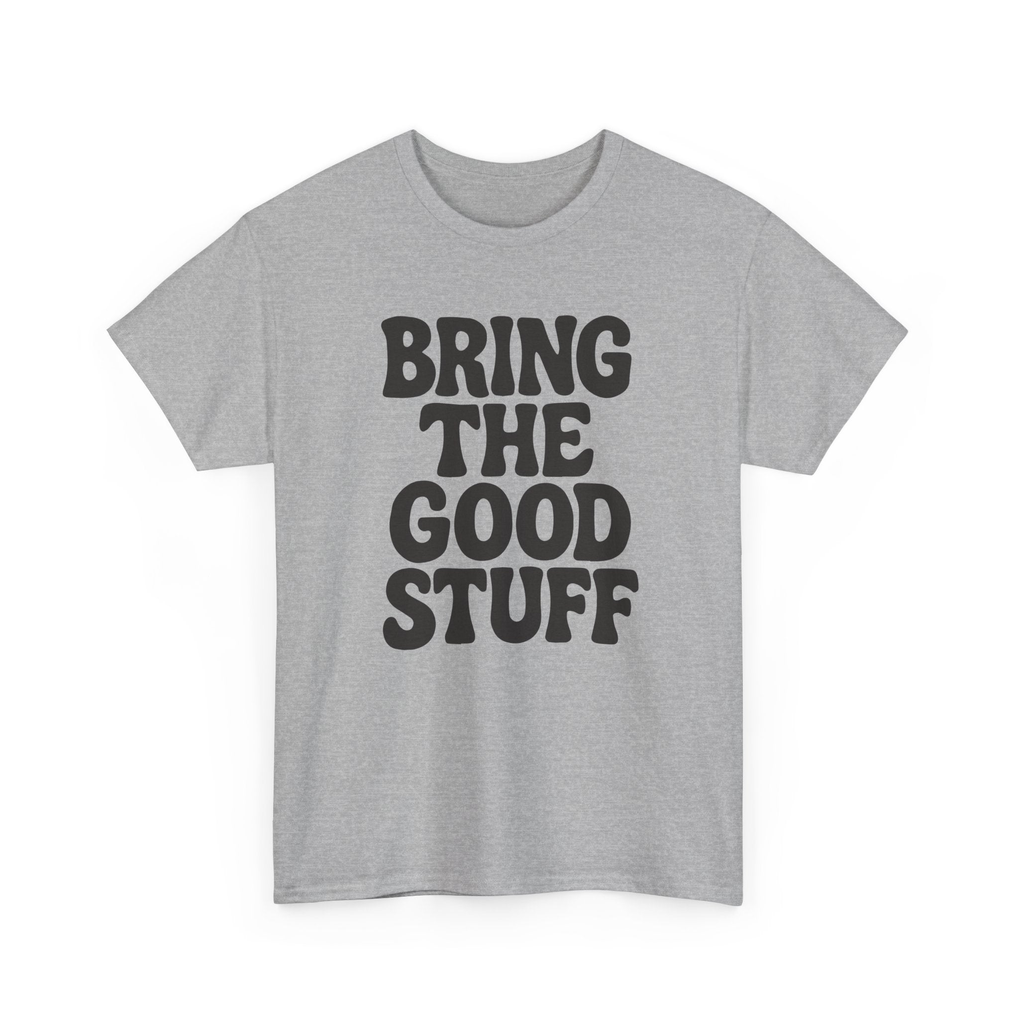 Bring The Good Stuff – Positive Vibes Tee (Alt) – Open Edition
