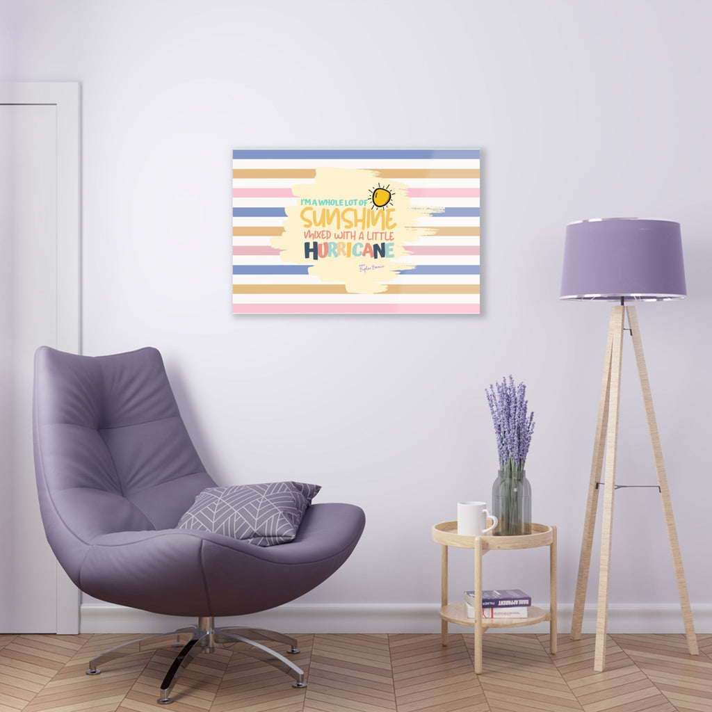 Bipolar Bonnie Series - "I'm A Whole Lot Of Sunshine Mixed with A Little Hurricane" Acrylic Prints