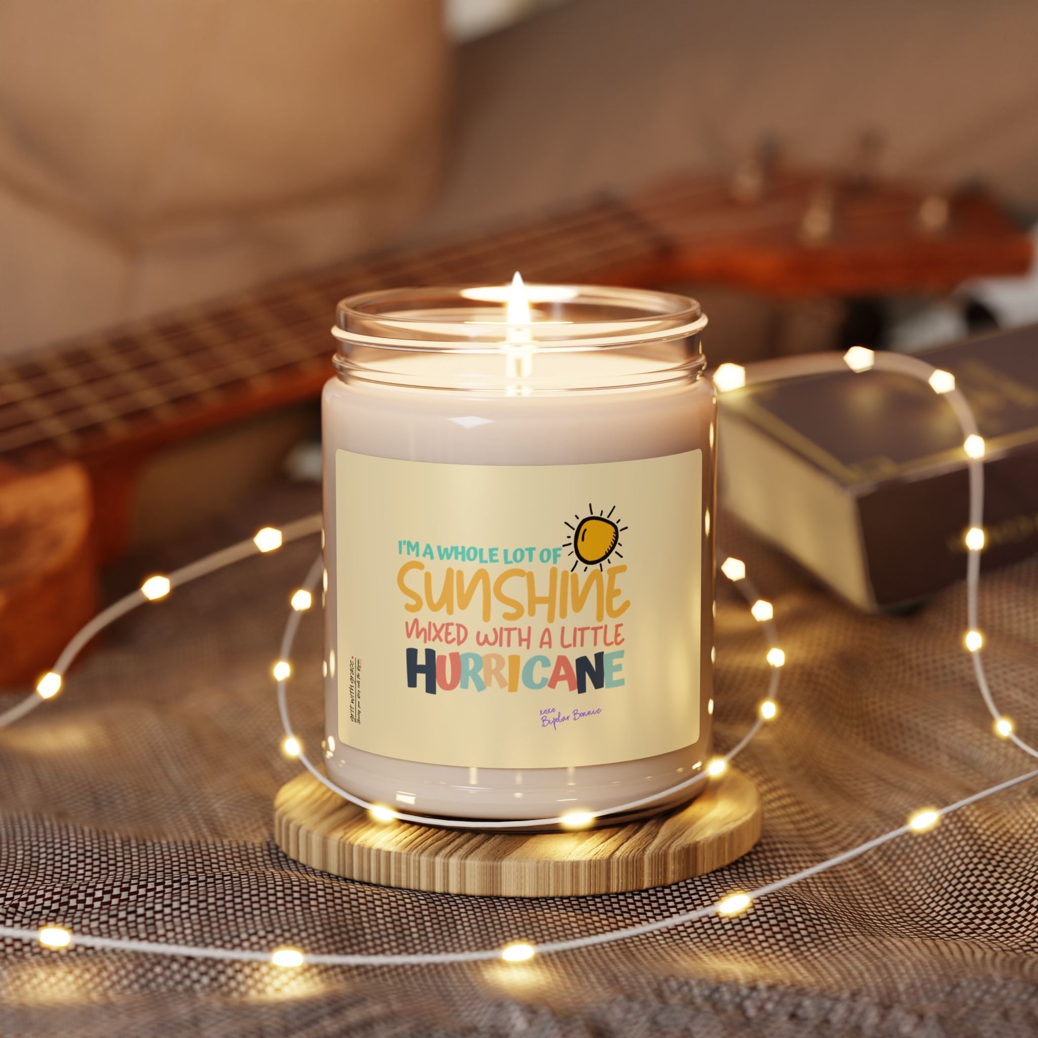 Bipolar Bonnie Series - "I'm A Whole Lot Of Sunshine Mixed with A Little Hurricane" Scented Soy Candle, 9oz