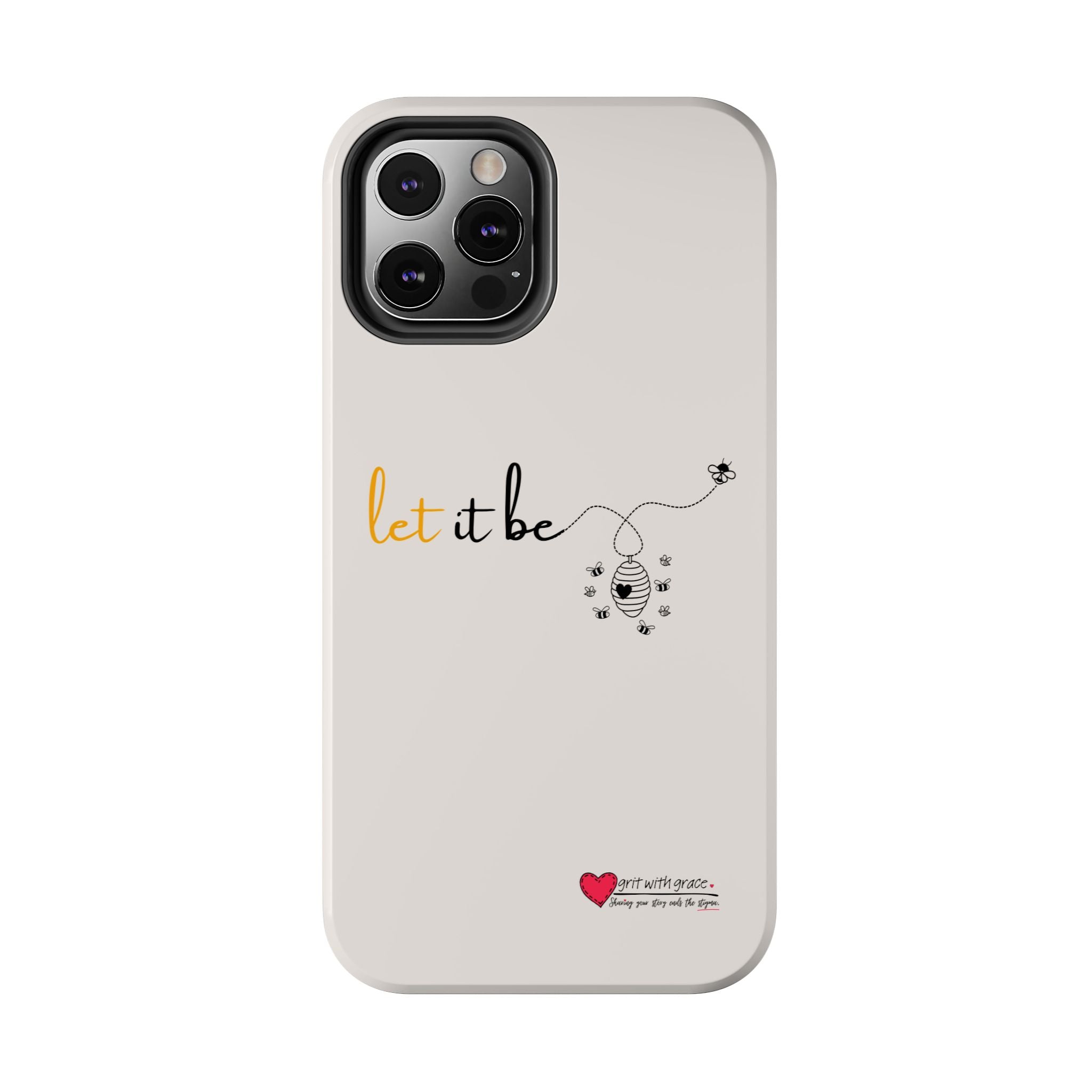 Bee Happy Series - "let it be." Tough Phone Cases