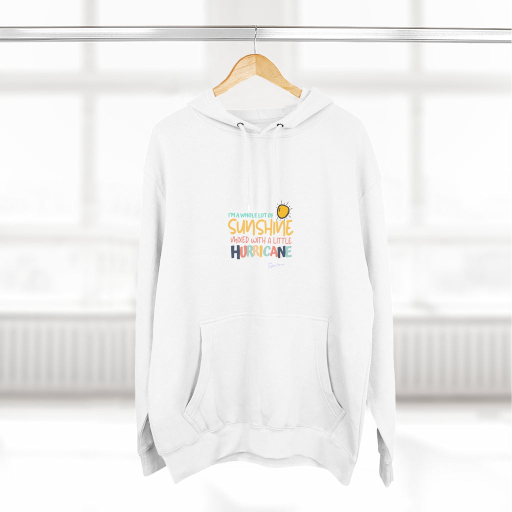 Bipolar Bonnie Series - "I'm A Whole Lot Of Sunshine Mixed with A Little Hurricane" Unisex Premium Pullover Hoodie