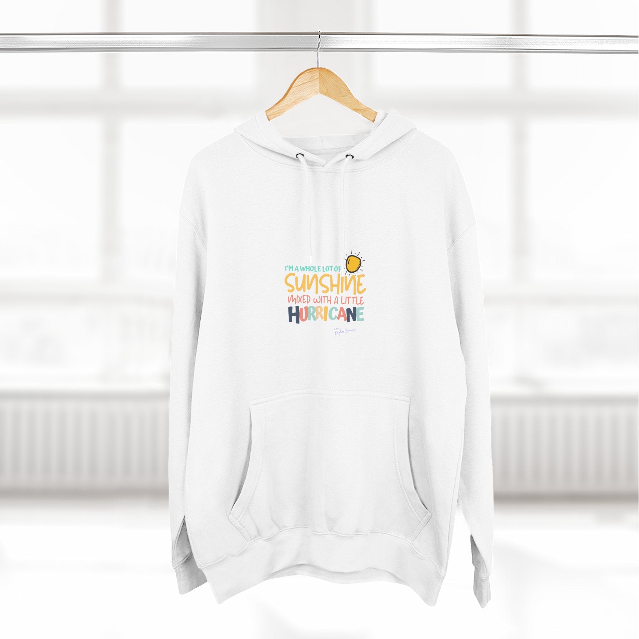 Bipolar Bonnie Series - "I'm A Whole Lot Of Sunshine Mixed with A Little Hurricane" Unisex Premium Pullover Hoodie