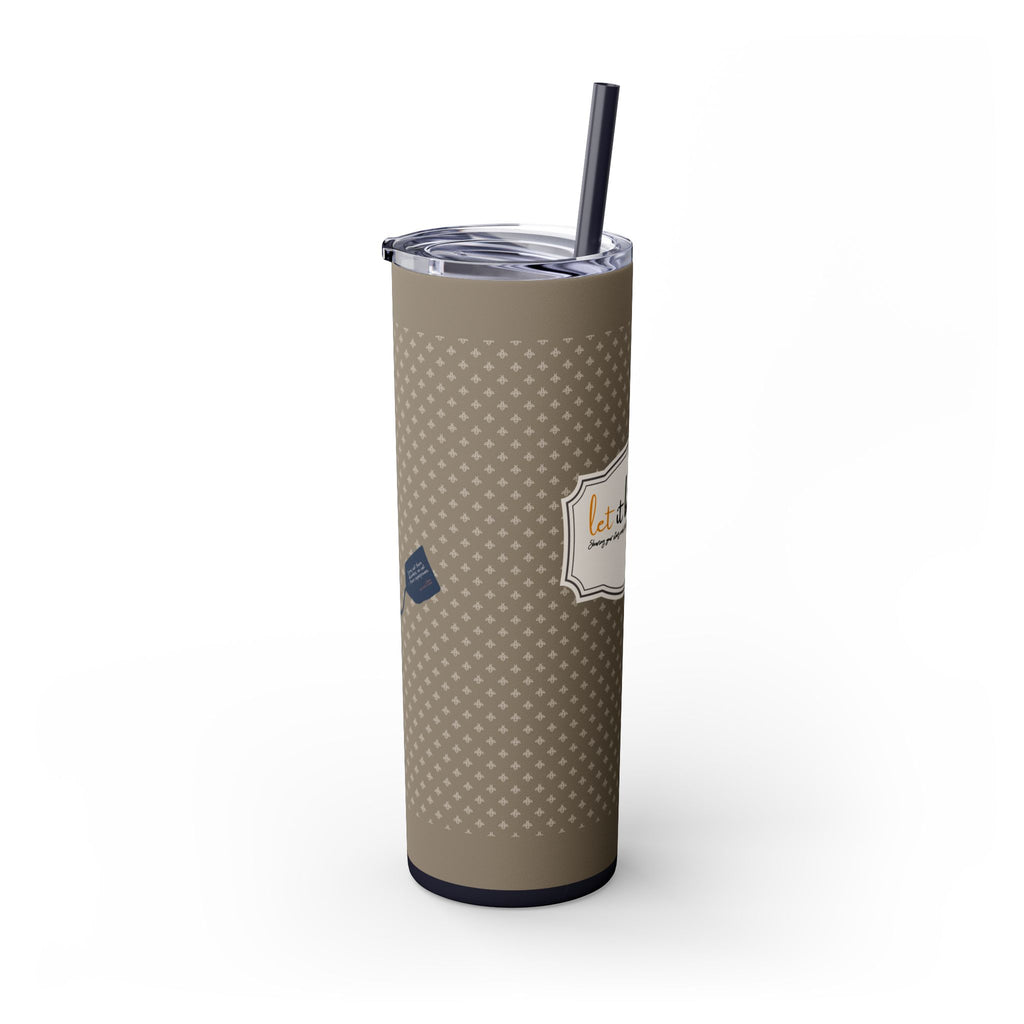 Grit With Grace Let It Be Brown 20oz Skinny Tumbler