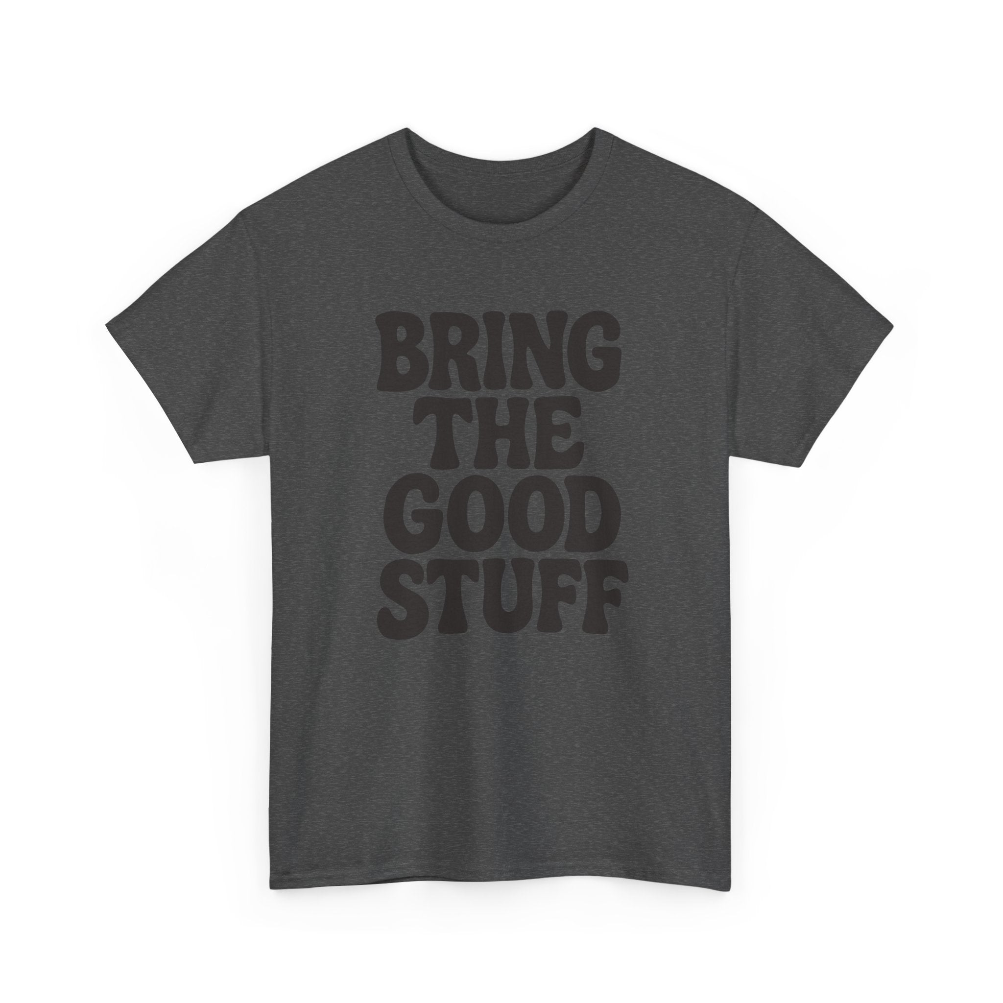 Bring The Good Stuff – Positive Vibes Tee (Alt) – Open Edition