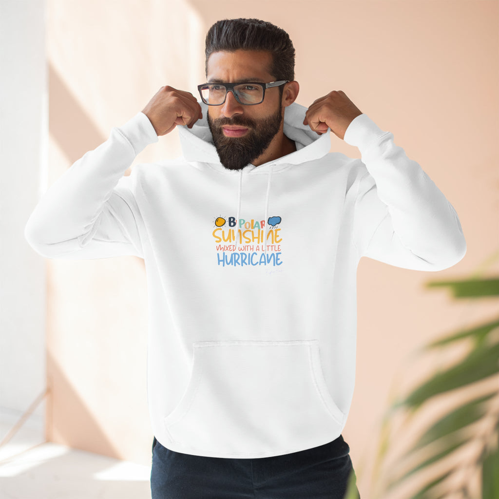 Bipolar Bonnie Series - "Bipolar Sunshine Mixed With A Little Hurricane" Unisex Premium Pullover Hoodie