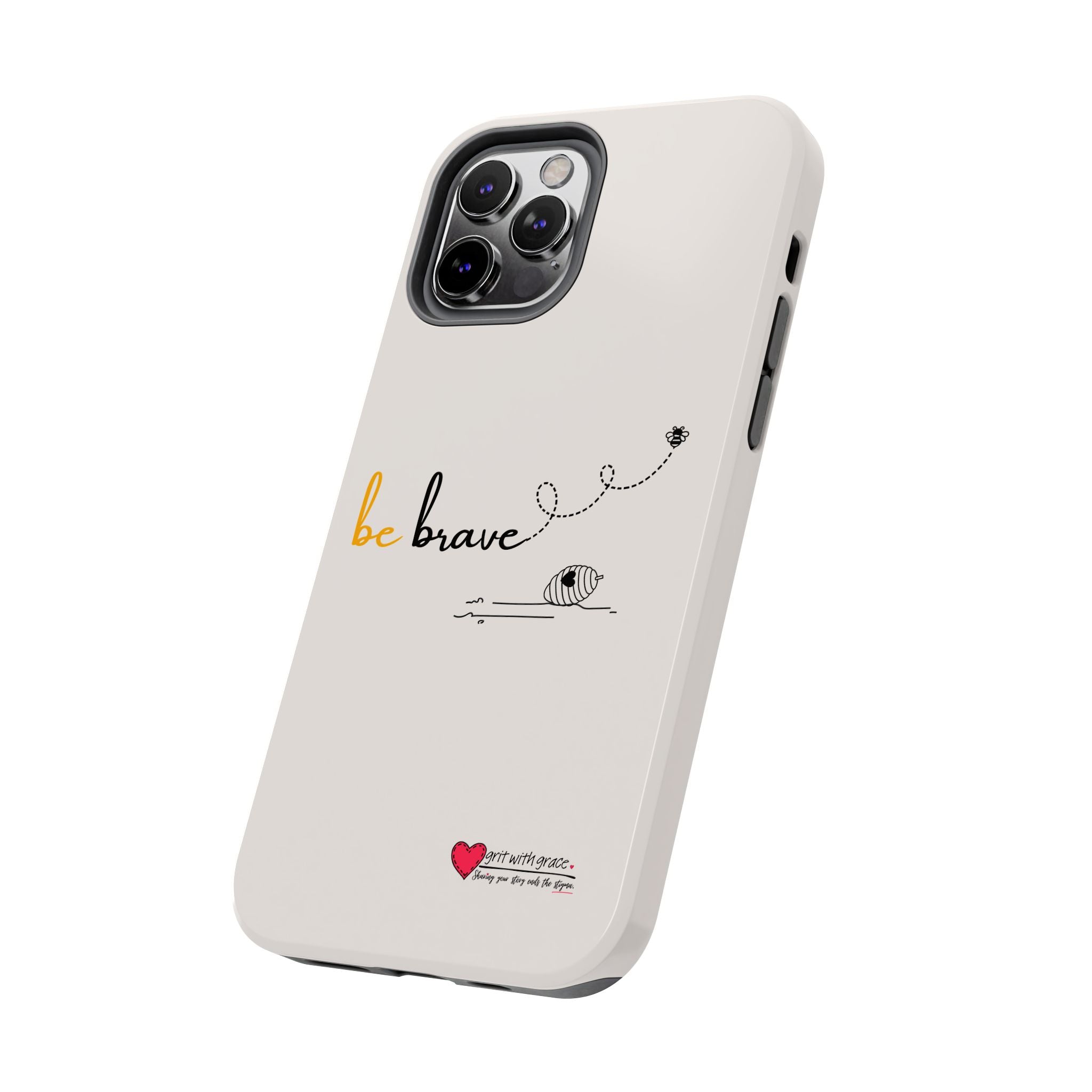 Bee Happy Series - "Be Brave." Tough Phone Cases