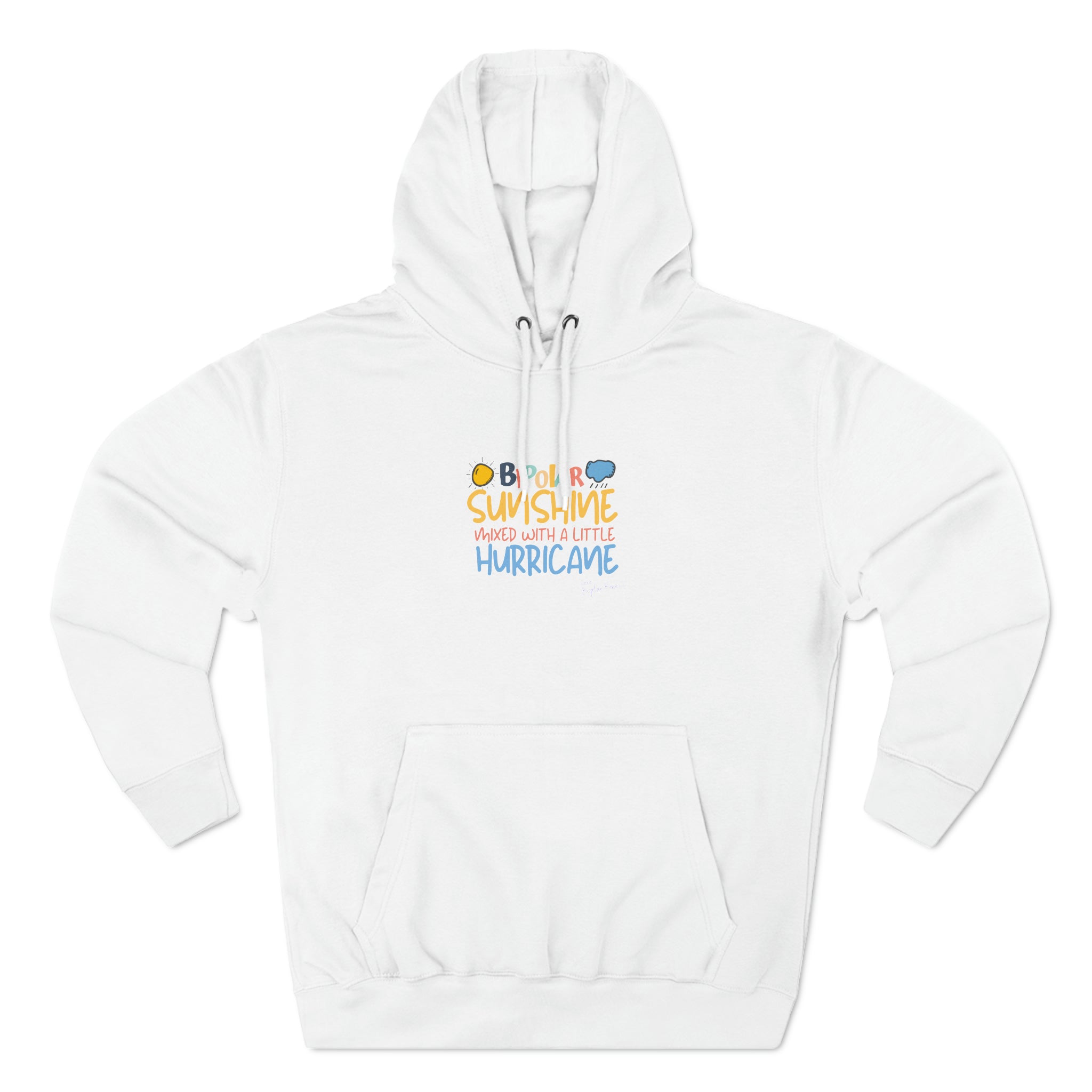 Bipolar Bonnie Series - "Bipolar Sunshine Mixed With A Little Hurricane" Unisex Premium Pullover Hoodie