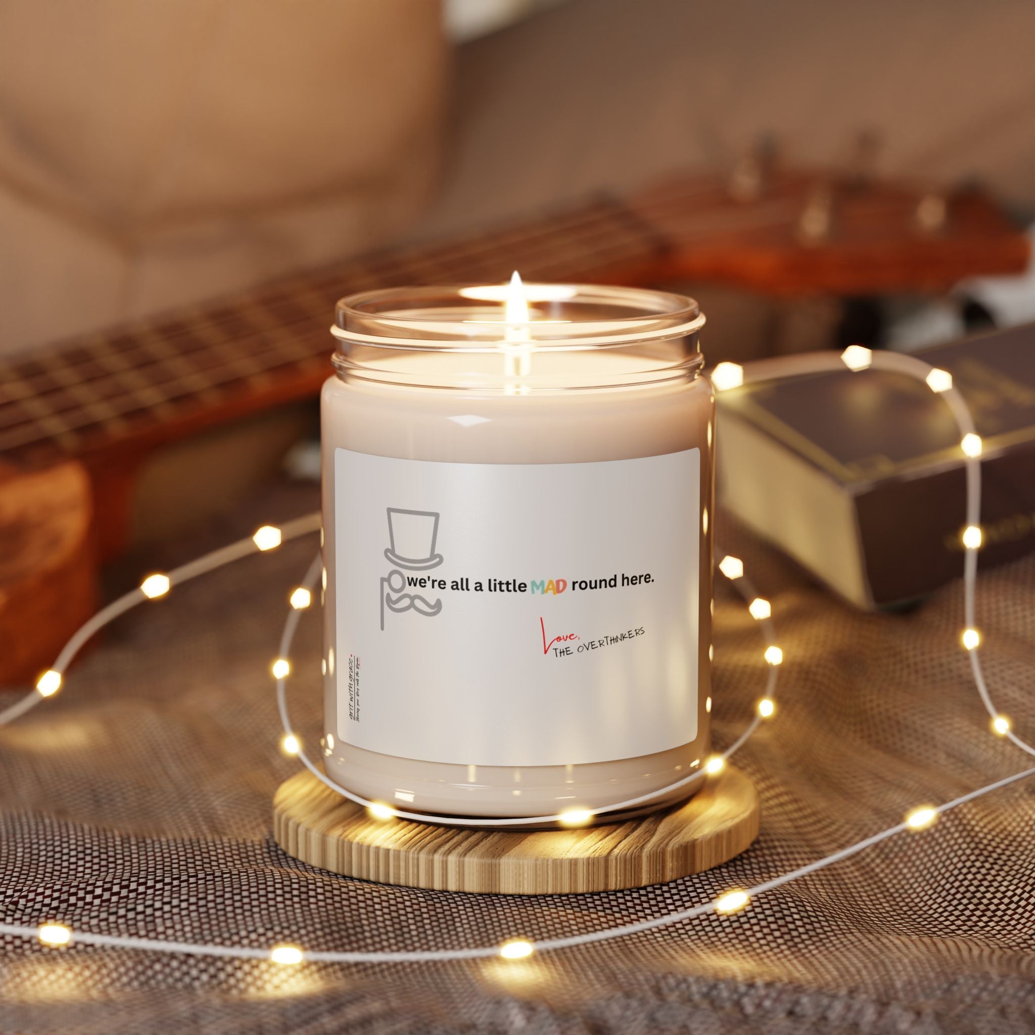 The Overthinkers Club Series - "We're all a little mad round here -xo The Overthinkers" Scented Soy Candle, 9oz