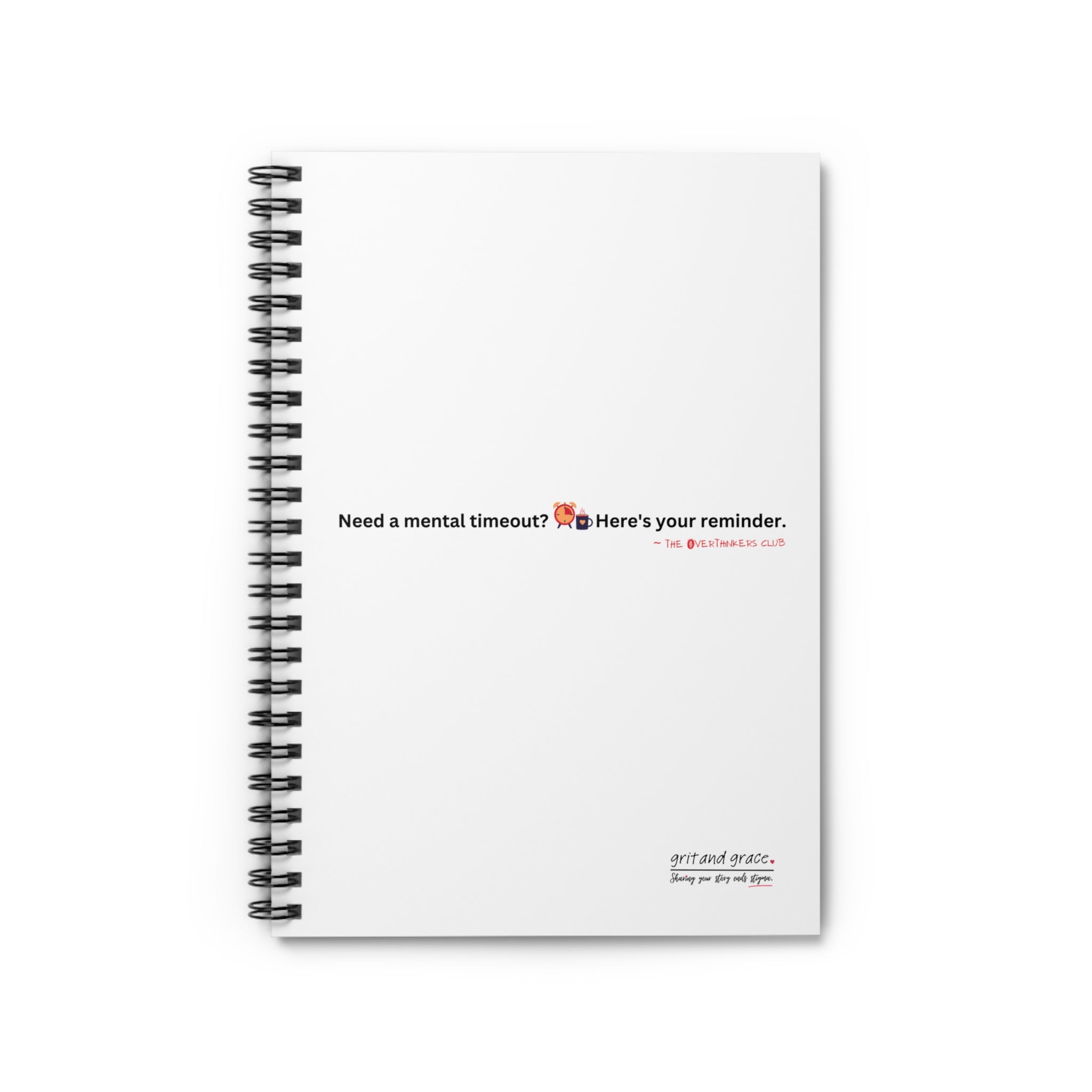 The Overthinkers Club Series - "Need a mental timeout? Here's your reminder ~The Overthinkers" Spiral Notebook - Ruled Line