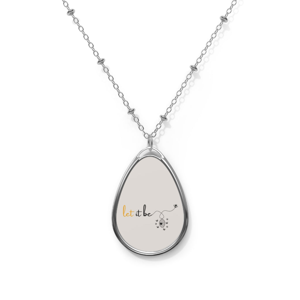 Bee Happy Series - "Let It Be." Oval Necklace