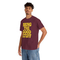 Bring The Good Stuff – Positive Vibes Tee – Open Edition
