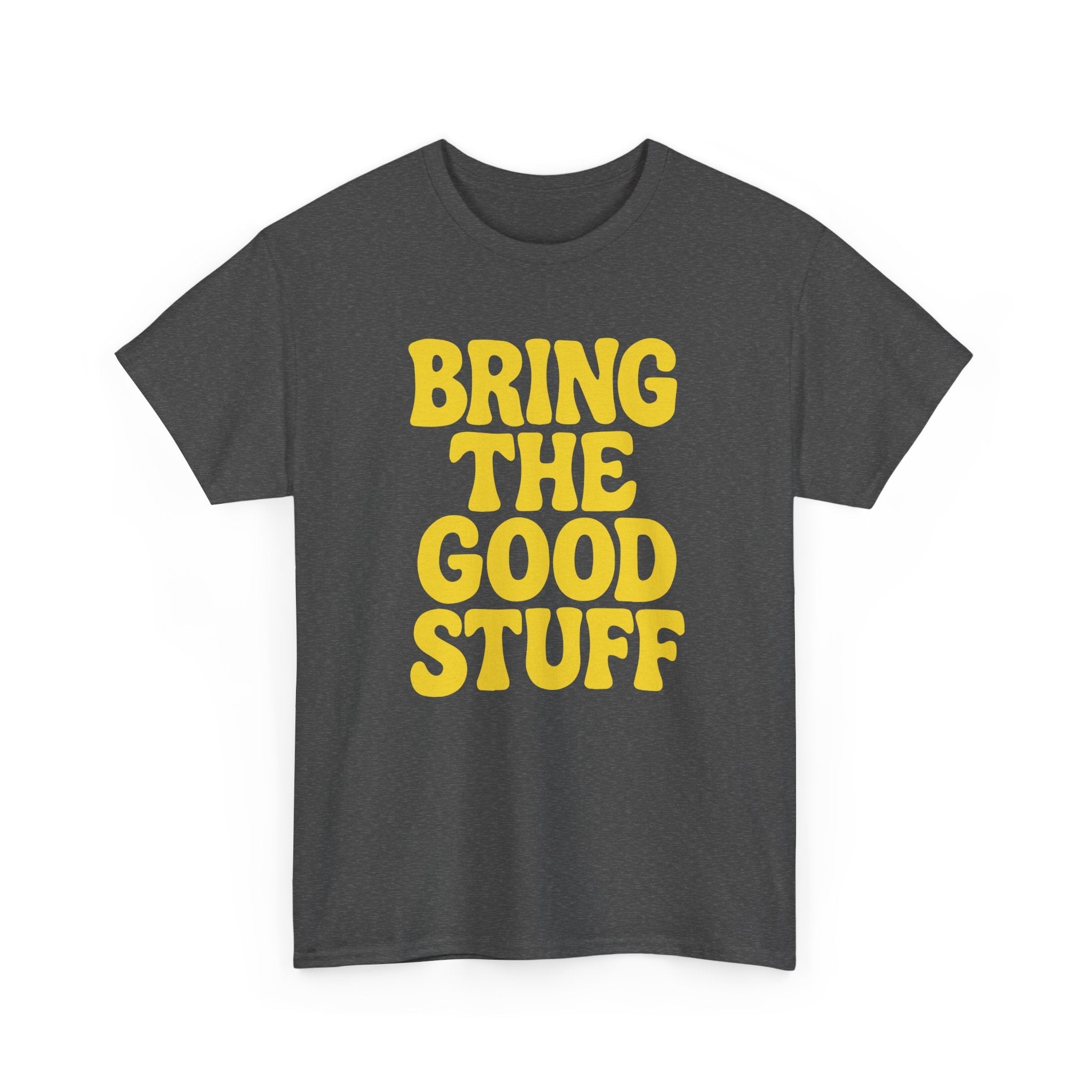 Bring The Good Stuff – Positive Vibes Tee – Open Edition