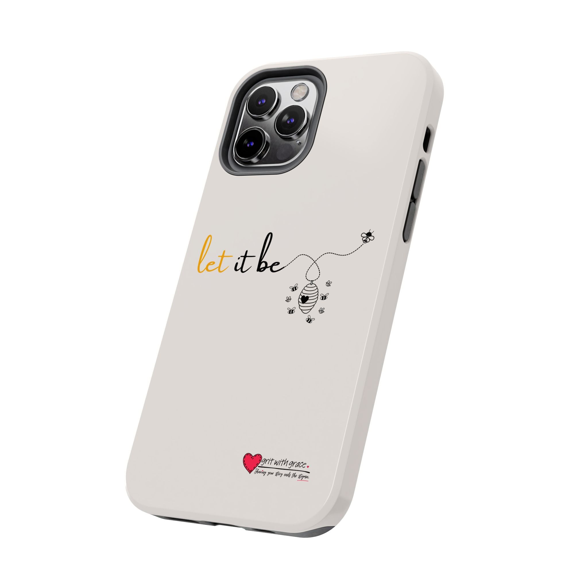Bee Happy Series - "let it be." Tough Phone Cases