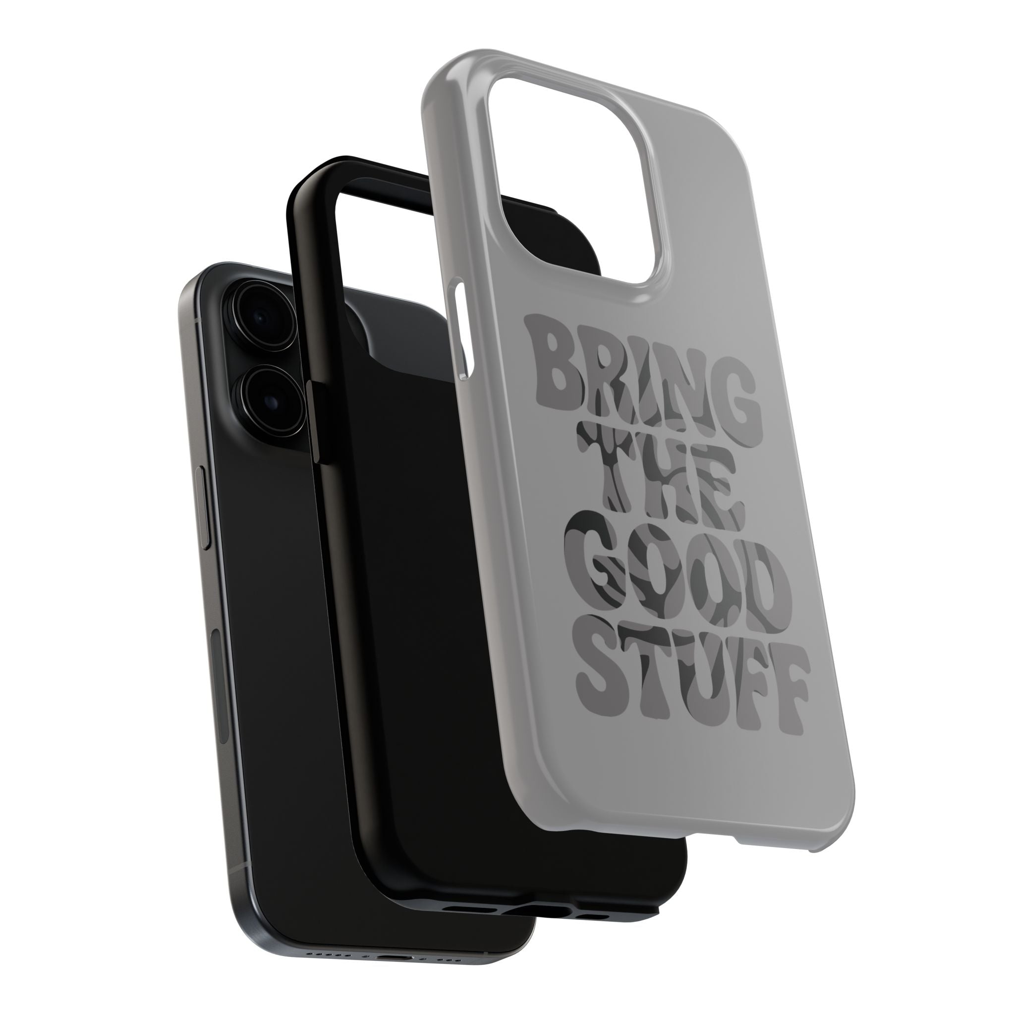 Bring The Good Stuff Phone Case