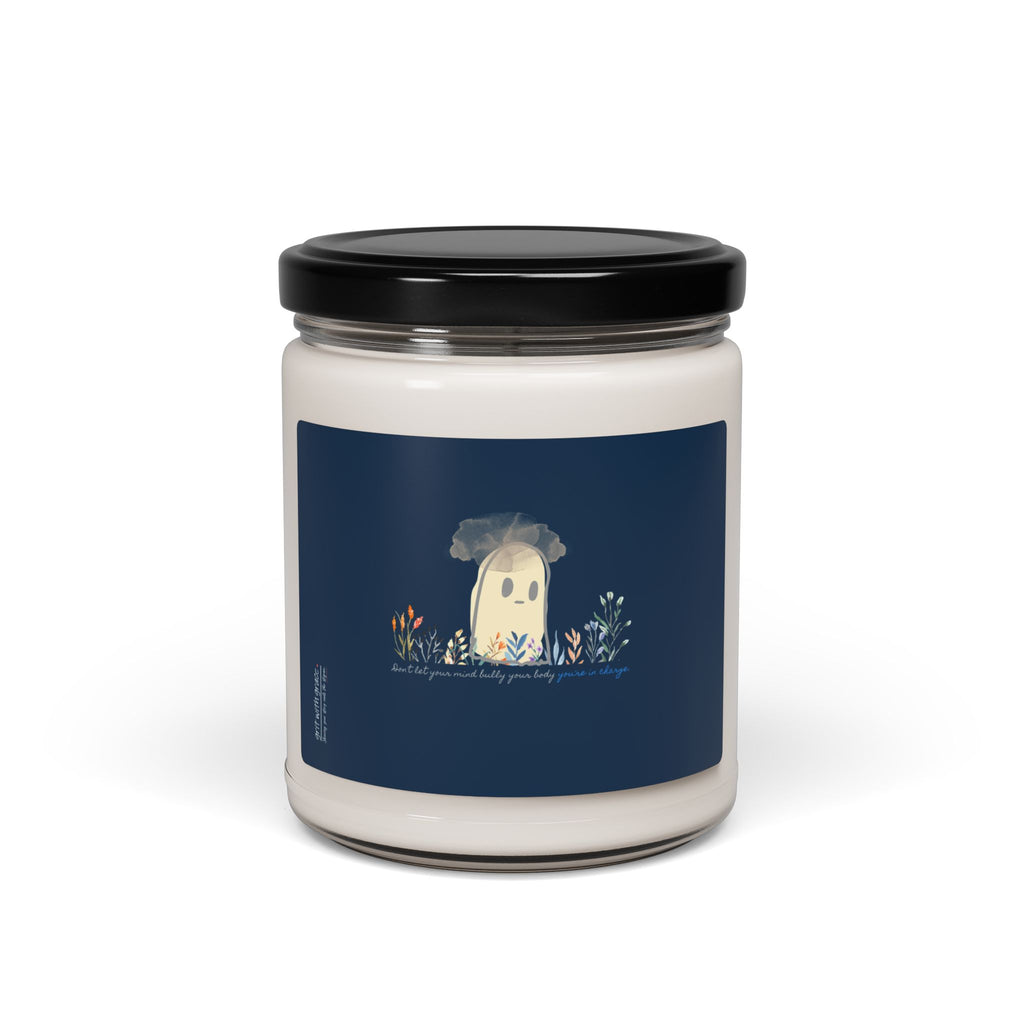 Invisible Ghost Series - "Don't let your mind bully your body you're in charge." Scented Soy Candle, 9oz