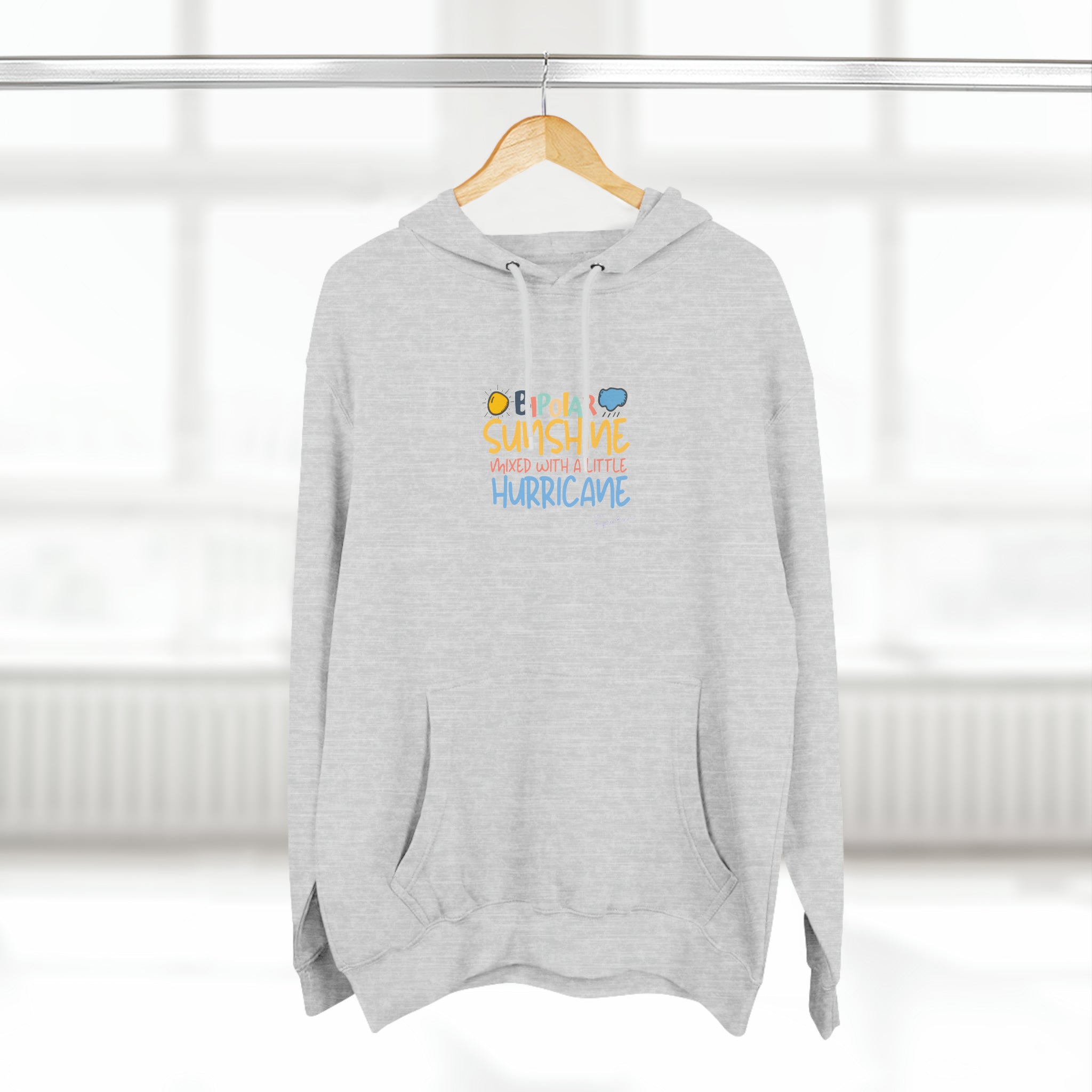 Bipolar Bonnie Series - "Bipolar Sunshine Mixed With A Little Hurricane" Unisex Premium Pullover Hoodie