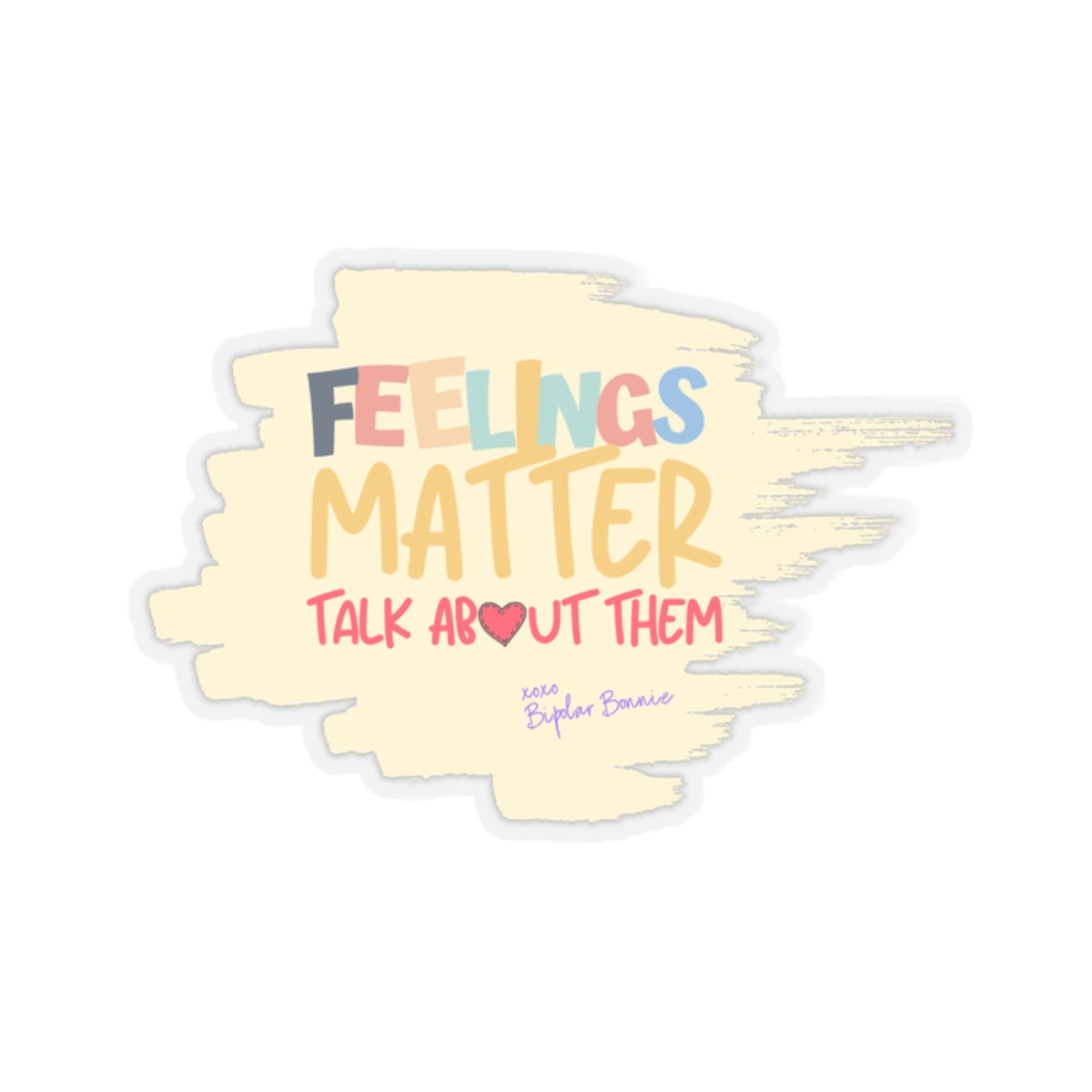 Bipolar Bonnie Series - "Feelings Matter. Talk About Them" Kiss-Cut Stickers