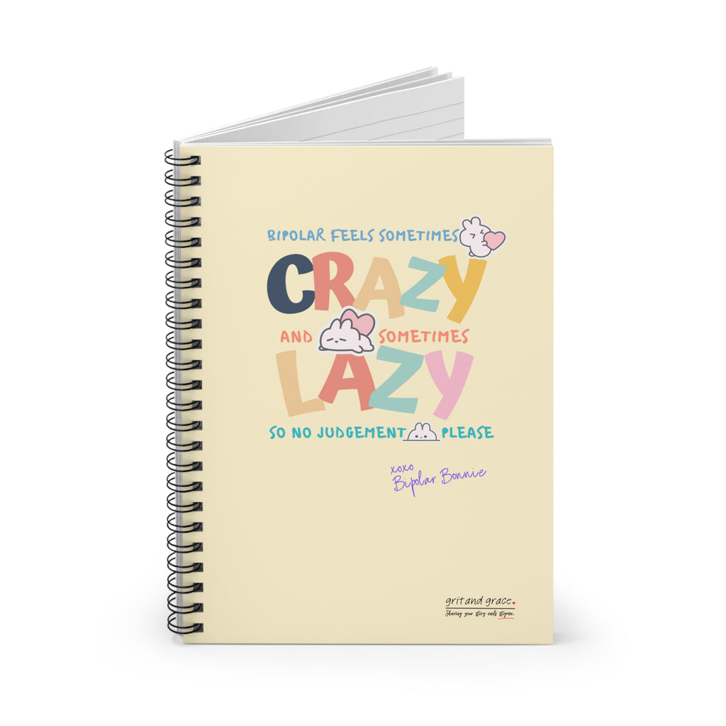 Bipolar Bonnie Series - "Bipolar feels sometimes lazy and sometimes crazy. No judgement please." Spiral Notebook - Ruled Line