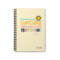 Bipolar Bonnie Series - "I'm A Whole Lot Of Sunshine Mixed with A Little Hurricane" Spiral Notebook - Ruled Line