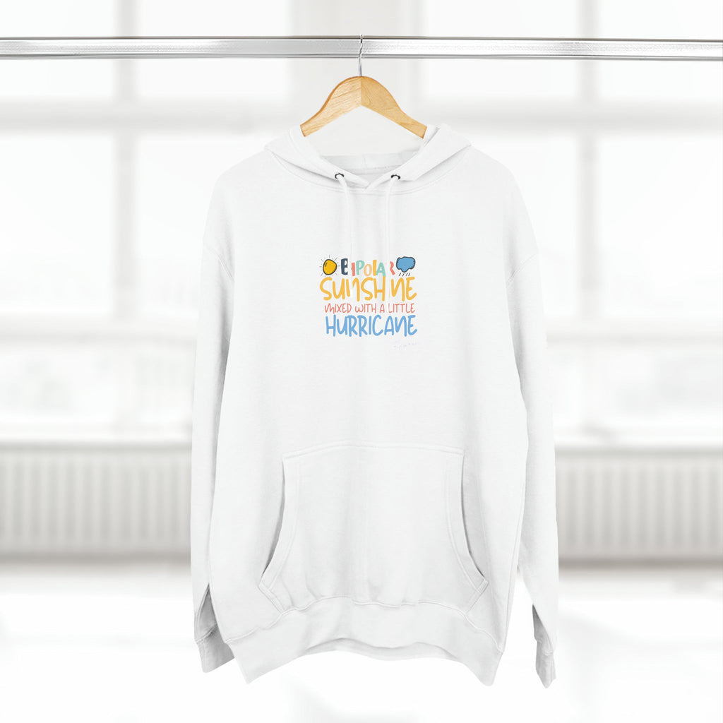 Bipolar Bonnie Series - "Bipolar Sunshine Mixed With A Little Hurricane" Unisex Premium Pullover Hoodie