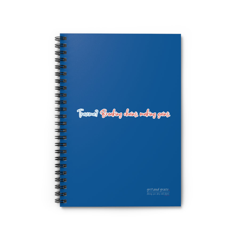 Mental Health Matters - "Trauma? Breaking chains, making gains." Spiral Notebook - Ruled Line